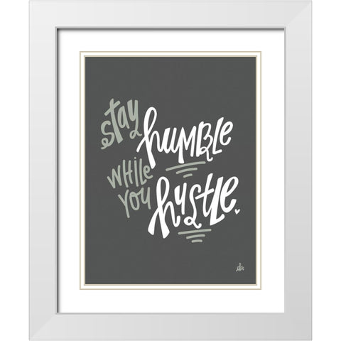 Stay Humble    White Modern Wood Framed Art Print with Double Matting by Barrett, Erin