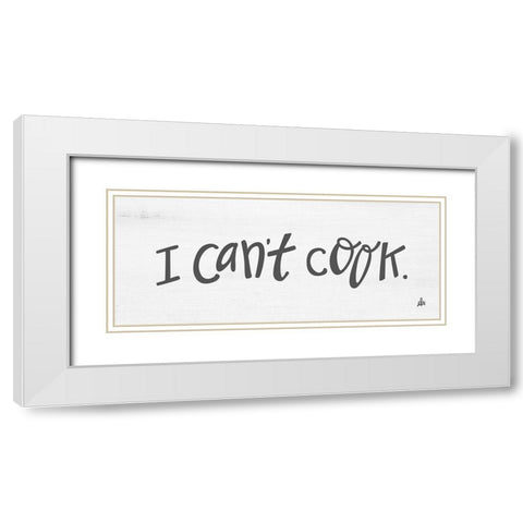 I Cant Cook White Modern Wood Framed Art Print with Double Matting by Barrett, Erin