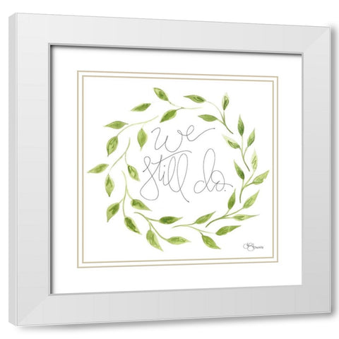 We Still Do Wreath White Modern Wood Framed Art Print with Double Matting by Holllihocks Art