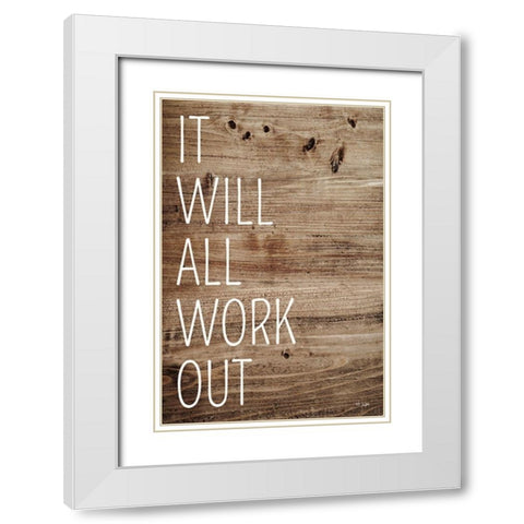It Will All Work Out White Modern Wood Framed Art Print with Double Matting by Jaxn Blvd.