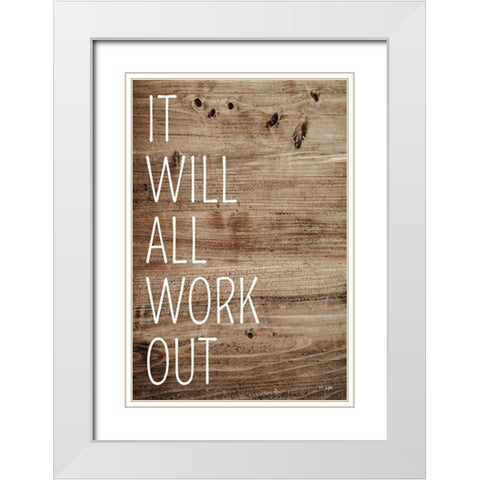 It Will All Work Out White Modern Wood Framed Art Print with Double Matting by Jaxn Blvd.