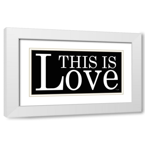 This is Love White Modern Wood Framed Art Print with Double Matting by Jaxn Blvd.