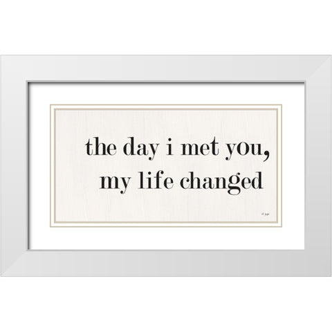 The Day I Met You White Modern Wood Framed Art Print with Double Matting by Jaxn Blvd.