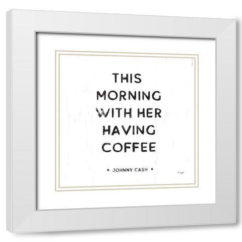 Morning Coffee  White Modern Wood Framed Art Print with Double Matting by Jaxn Blvd.