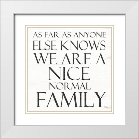Nice Normal Family White Modern Wood Framed Art Print with Double Matting by Jaxn Blvd.