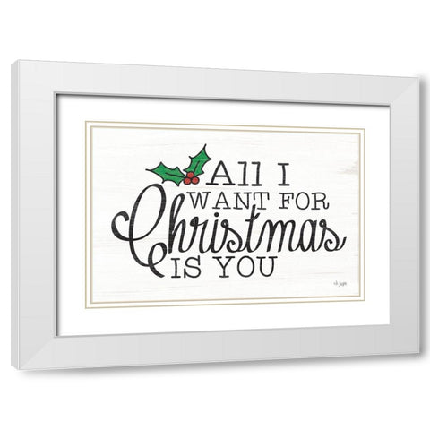 All I Want for Christmas White Modern Wood Framed Art Print with Double Matting by Jaxn Blvd.