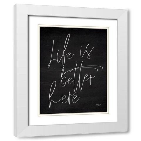 Life is Better Here White Modern Wood Framed Art Print with Double Matting by Jaxn Blvd.