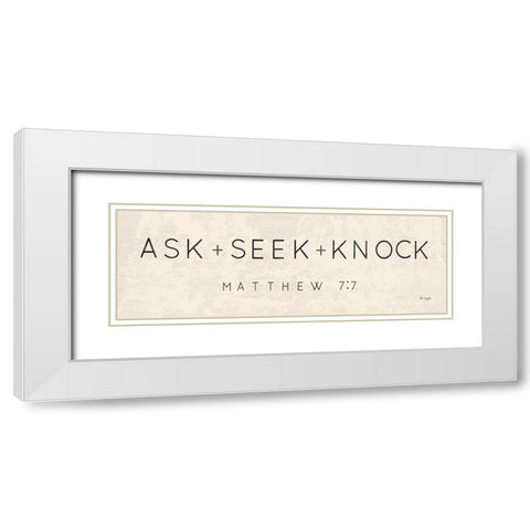 Ask, Seek, Knock White Modern Wood Framed Art Print with Double Matting by Jaxn Blvd.