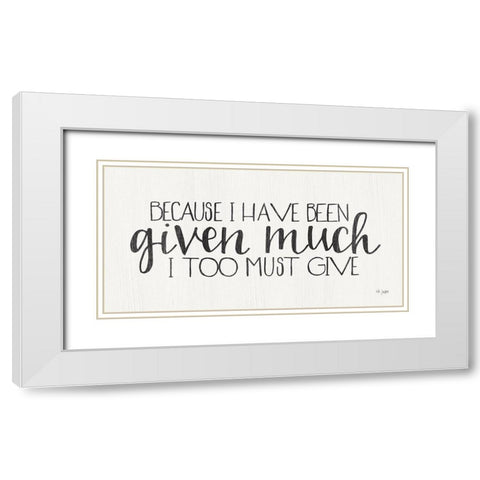 I Too Must Give White Modern Wood Framed Art Print with Double Matting by Jaxn Blvd.