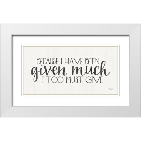 I Too Must Give White Modern Wood Framed Art Print with Double Matting by Jaxn Blvd.