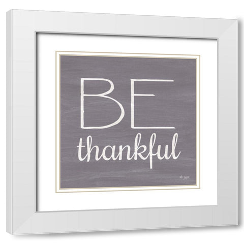 Be Thankful White Modern Wood Framed Art Print with Double Matting by Jaxn Blvd.