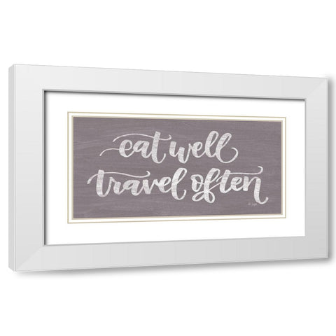 Eat Well, Travel Often White Modern Wood Framed Art Print with Double Matting by Jaxn Blvd.
