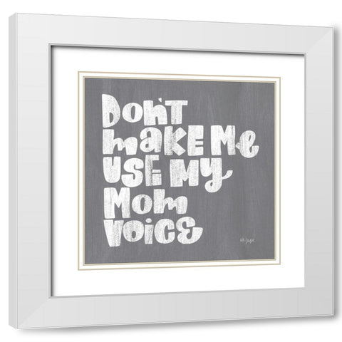 My Mom Voice White Modern Wood Framed Art Print with Double Matting by Jaxn Blvd.