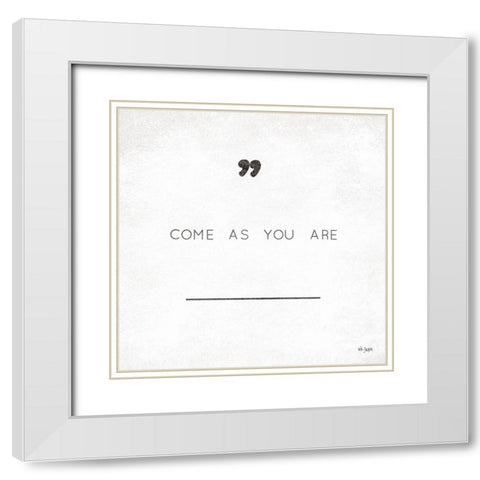 Come As You Are White Modern Wood Framed Art Print with Double Matting by Jaxn Blvd.