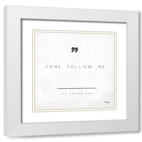 Come Follow Me White Modern Wood Framed Art Print with Double Matting by Jaxn Blvd.