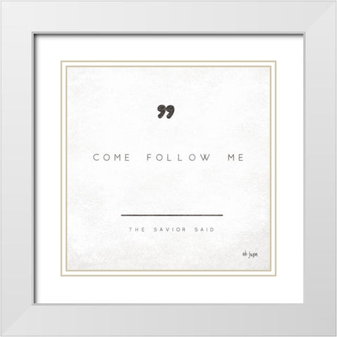 Come Follow Me White Modern Wood Framed Art Print with Double Matting by Jaxn Blvd.