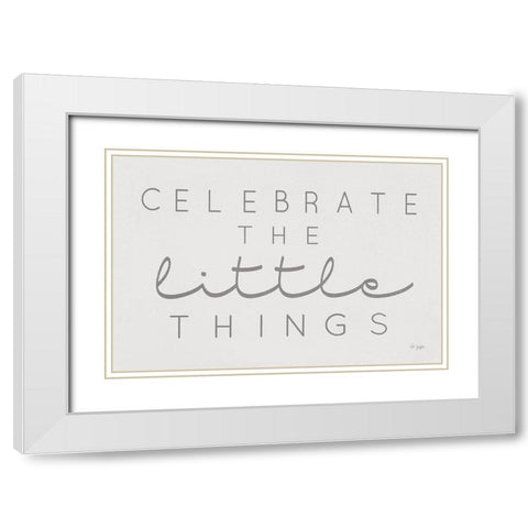 Celebrate the Little Things White Modern Wood Framed Art Print with Double Matting by Jaxn Blvd.