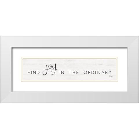 Find Joy in the Ordinary White Modern Wood Framed Art Print with Double Matting by Jaxn Blvd.
