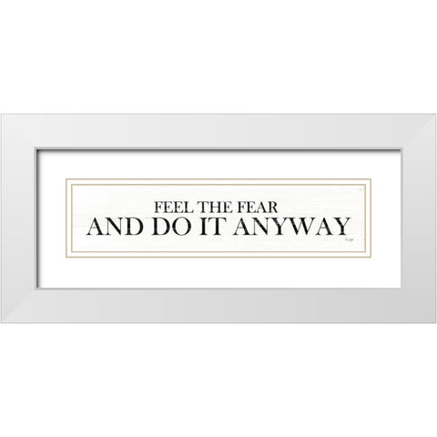 Feel the Fear White Modern Wood Framed Art Print with Double Matting by Jaxn Blvd.