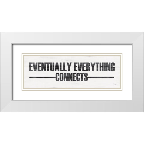 Eventually Everything Connects White Modern Wood Framed Art Print with Double Matting by Jaxn Blvd.