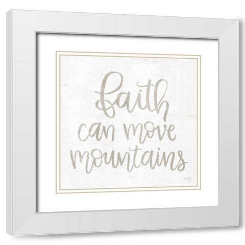 Faith Can Move Mountains White Modern Wood Framed Art Print with Double Matting by Jaxn Blvd.