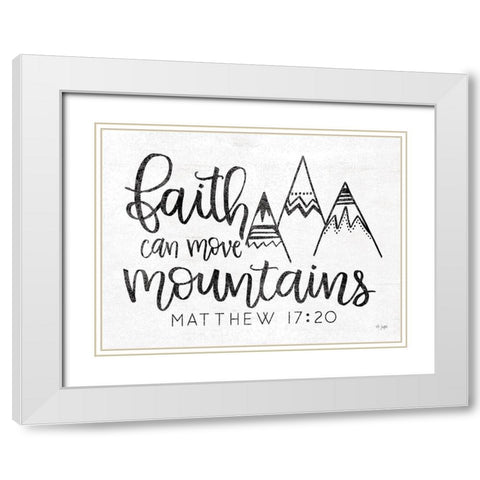 Faith Can Move Mountains White Modern Wood Framed Art Print with Double Matting by Jaxn Blvd.