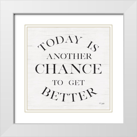 Chance to Get Better White Modern Wood Framed Art Print with Double Matting by Jaxn Blvd.