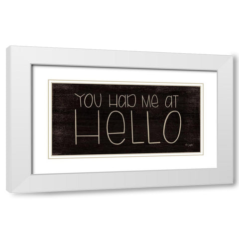 You Had Me at Hello White Modern Wood Framed Art Print with Double Matting by Jaxn Blvd.