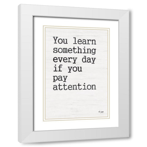 You Learn Something White Modern Wood Framed Art Print with Double Matting by Jaxn Blvd.