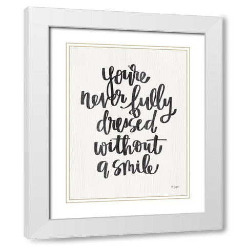 Youre Never Fully Dressed White Modern Wood Framed Art Print with Double Matting by Jaxn Blvd.