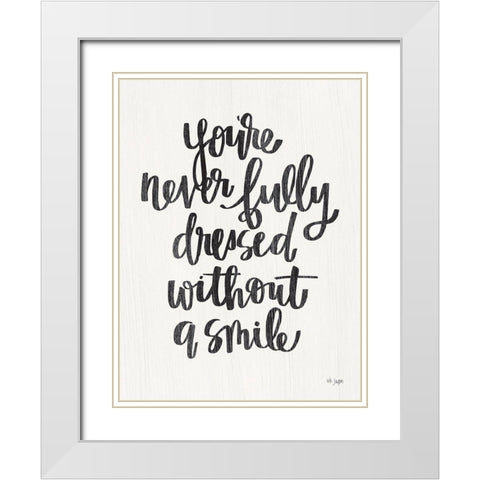 Youre Never Fully Dressed White Modern Wood Framed Art Print with Double Matting by Jaxn Blvd.
