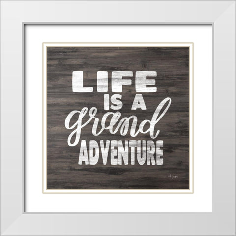 Life is a Grand Adventure White Modern Wood Framed Art Print with Double Matting by Jaxn Blvd.