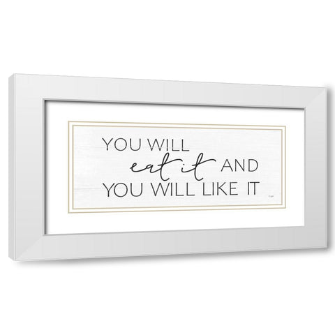 Eat It and Like It   White Modern Wood Framed Art Print with Double Matting by Jaxn Blvd.