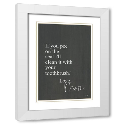 If You Pee White Modern Wood Framed Art Print with Double Matting by Jaxn Blvd.