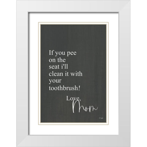 If You Pee White Modern Wood Framed Art Print with Double Matting by Jaxn Blvd.