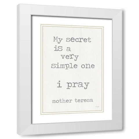 I Pray White Modern Wood Framed Art Print with Double Matting by Jaxn Blvd.