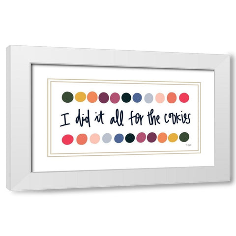 Rainbow I Did It for the Cookies White Modern Wood Framed Art Print with Double Matting by Jaxn Blvd.