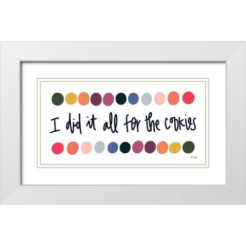 Rainbow I Did It for the Cookies White Modern Wood Framed Art Print with Double Matting by Jaxn Blvd.