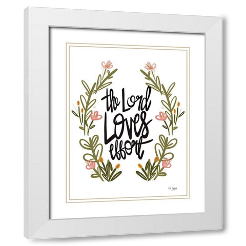 The Lord Loves Effort White Modern Wood Framed Art Print with Double Matting by Jaxn Blvd.