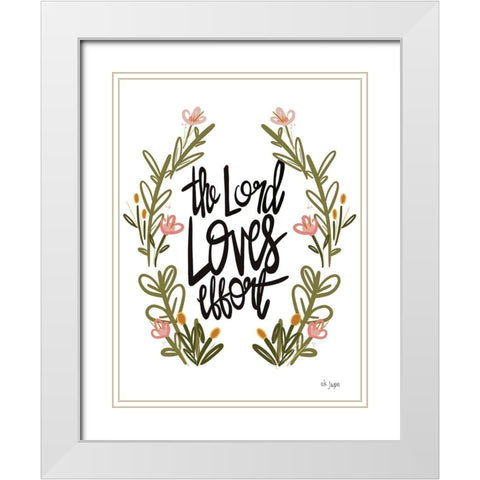 The Lord Loves Effort White Modern Wood Framed Art Print with Double Matting by Jaxn Blvd.