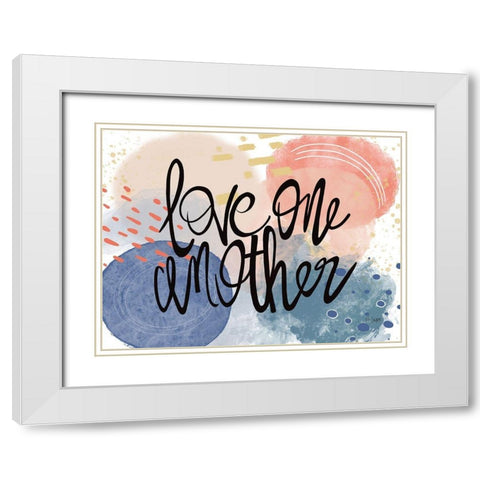 Love One Another White Modern Wood Framed Art Print with Double Matting by Jaxn Blvd.
