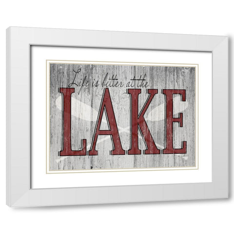 Life is Better at the Lake White Modern Wood Framed Art Print with Double Matting by Sherrill, Kate