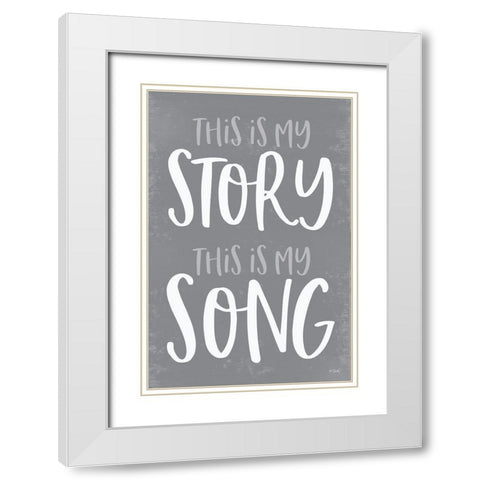 This Is My Story  White Modern Wood Framed Art Print with Double Matting by Sherrill, Kate