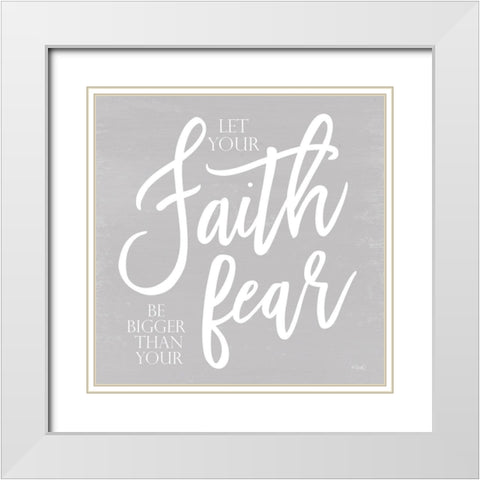 Let Your Faith  White Modern Wood Framed Art Print with Double Matting by Sherrill, Kate