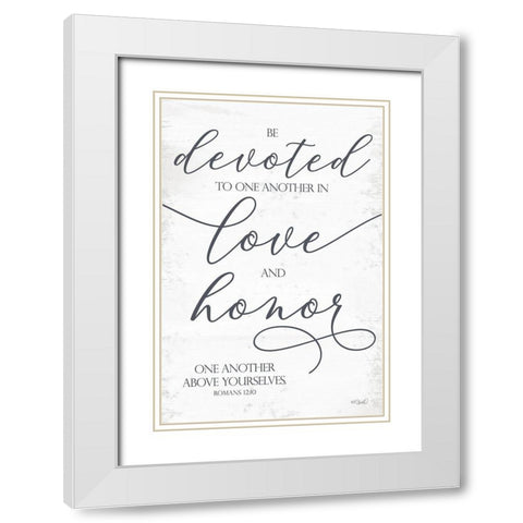 Devoted to Love and Honor White Modern Wood Framed Art Print with Double Matting by Sherrill, Kate