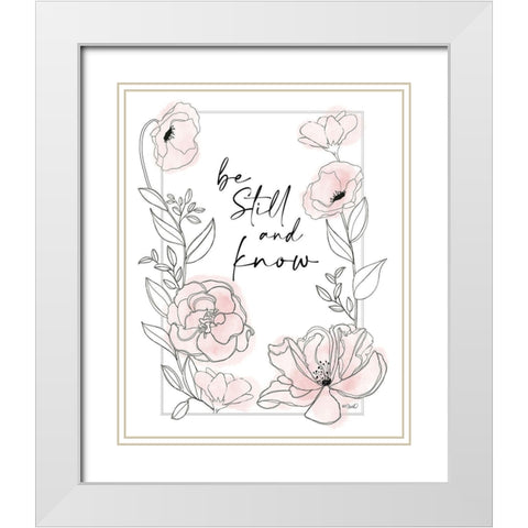 Be Still and Know White Modern Wood Framed Art Print with Double Matting by Sherrill, Kate