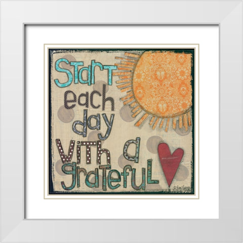 Start Each Day White Modern Wood Framed Art Print with Double Matting by Larson, Lisa