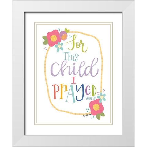 For This Child is Prayed White Modern Wood Framed Art Print with Double Matting by Larson, Lisa