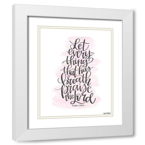 Praise the Lord White Modern Wood Framed Art Print with Double Matting by Larson, Lisa