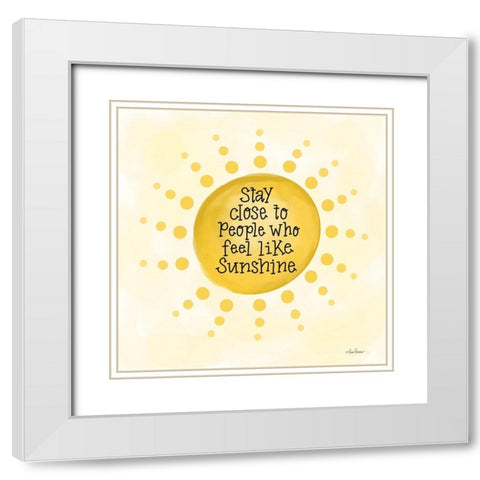 People Who Feel Like Sunshine White Modern Wood Framed Art Print with Double Matting by Larson, Lisa